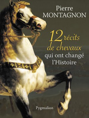 cover image of 12 récits de chevaux qui ont changé l'Histoire